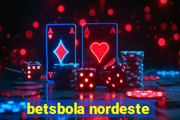 betsbola nordeste